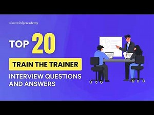 Top 20 Train The Trainer Interview Questions and Answers | The Knowledge Academy