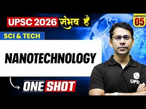 Complete Science And Tech | Nanotechnology | ONE SHOT 🔥 | for UPSC 2026