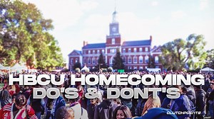 Three HBCU Homecoming Do’s And Don’t's