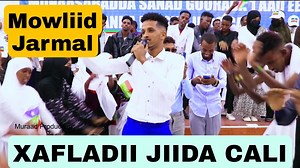 Mowliid Jarmal Dhaanto Cusub Jiida cali iyo Xafladii Jiida Cali ee ka dhacday muqdisho | Muraad Production