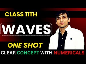 Waves | One Shot Revision | Class 11 Physics | Full Chapter with Numericals & PYQs