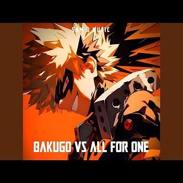 Bakugo Vs All For One ᐸAt The Limitᐳ (Epic Version)