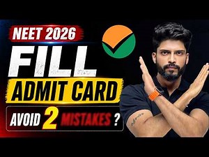 Step-by-Step Process to Fill Admit Card without Mistake | NEET 2026