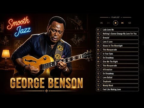 George Benson Greatest Hits Songs - George Benson Full Album - George Benson Best Hits