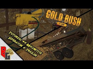 Gold Rush - Tutorial #4 - How To Use Magnetite Seperator & Trailer