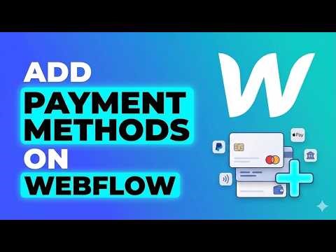 How to Add Payment Methods on Webflow | Complete Ecommerce Checkout Setup
