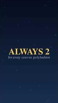 Every Polyhedron Does This
