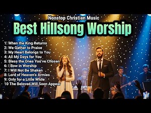 🔥 BEST HILLSONG 🔥 Worship Songs of All Time | 2-Hour Nonstop Christian Music for Prayer & Worship