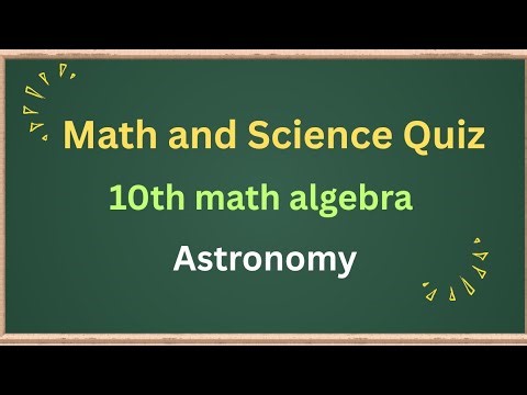 Math and Science Quiz , 10th math algebra, 10th science