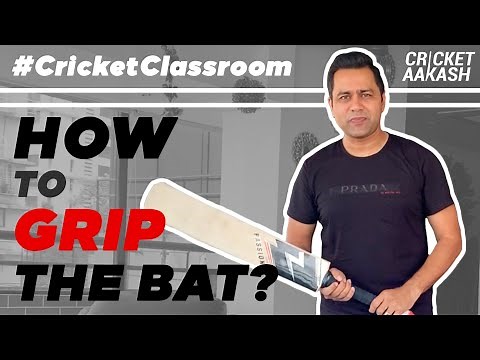 HOW to GRIP the BAT? | #CricketClassroom | Batting Tips with Aakash Chopra | Stay Home #WithMe