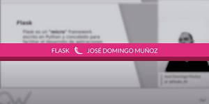 Qué es Flask y ventajas que ofrece | OpenWebinars