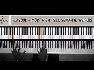 Flavour - Most High (feat. Semah G. Weifur) [JDS Piano Tutorial]