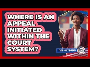 Where Is An Appeal Initiated Within The Court System?
