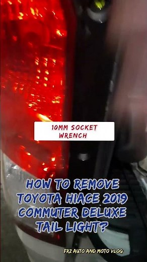 HOW TO REMOVE TOYOTA HIACE 2019 COMMUTER DELUXE TAIL LIGHT?