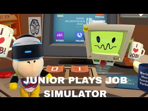 JUNIOR PLAYS JOB SIMULATOR!