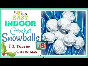 EASY Indoor Crochet Snowballs - Crochet Ball Pattern | The Secret Yarnery