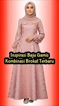 Inspiration for the Latest Brocade Combination Gamis Dress #luxury gamis #brocade gamis #batik ga...