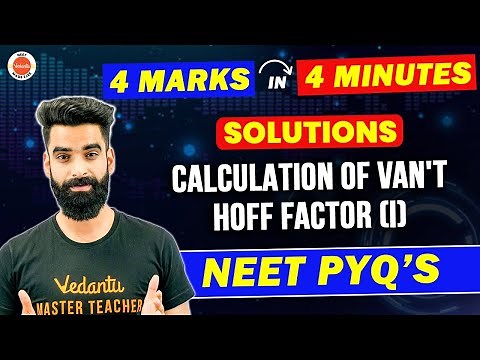 Solutions Chemistry Class 12 - Calculation of Van't Hoff Factor | NEET 2023 PYQ - 4 Marks in 4 Mint
