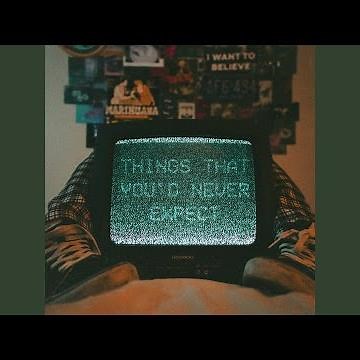 Things That You'd Never Expect