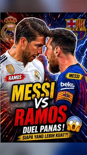 Duel Panas Messi vs Ramos yang Bikin Tegang! 😱🔥