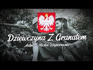 "Dziewczyna Z Granatem" - Polska Pieśń Patriotyczna (TEKST)