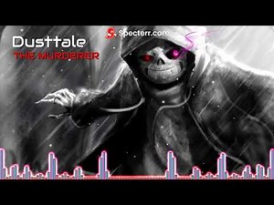 Dusttale - The Murderer {R3M1X}