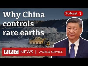 Rare Earths: How China powers the world - The Climate Question podcast, BBC World Service