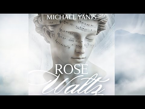 ROSE WALTZ I Michael Yanis