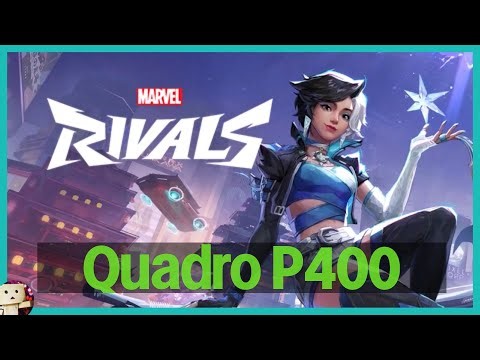 Quadro P400 / Marvel Rivals [720p] Test