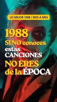 1988: 12 CANCIONES mes a mes que hicieron INOLVIDABLES los 80 🎶