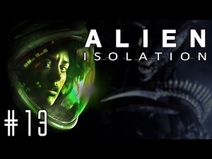 Alien: Isolation - Episode #13 - Hold Your Breath