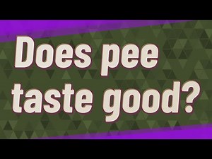Does pee taste good?
