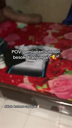 POV: Persiapan Sunmori Besok di Anjungan, Kalo Ketemu Sapa Jak? 🚀