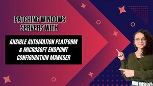 Automated Windows Server Patching with MECM Ansible Automation Platform (End-to-End Demo) | Ruth O Brien