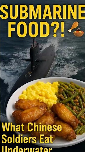 What Do Chinese Submarine Soldiers Eat Underwater? 🍗🥘 | Navy Food Secrets