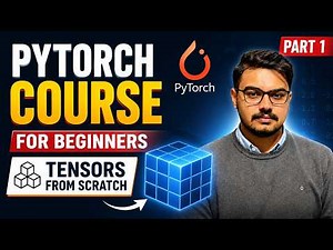 PyTorch Course for Beginners (Part 1) | Tensors Explained From Scratch