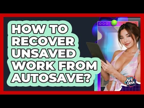 How To Recover Unsaved Work From Autosave?