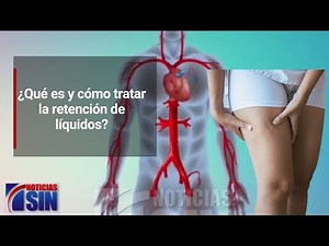 ¿Qué es y cómo tratar la retención de líquidos?