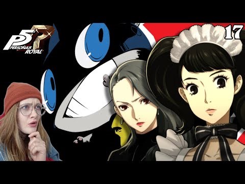 THIS CHARACTER DEVELOPMENT IS GREAT [ PERSONA 5 ROYAL ] First Time Playthrough (part 17)