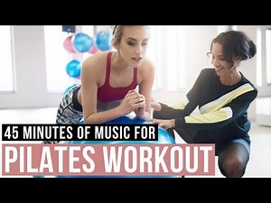 Pilates Workout Music. 45 minutes of Music for Pilates! Musica para pilates.