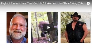 Tim "Coonbo" Baker and Jim "Bear" King - Sasquatch Chronicles