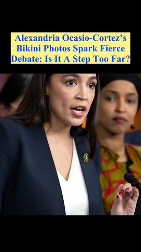 Debate on Alexandria Ocasio-Cortez’s Bikini Photos