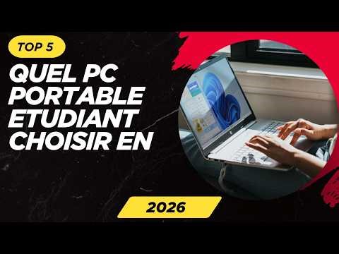 TOP 5 Quel Pc Portable Etudiant Choisir En 2026 Les Portable Etudiant Modèles