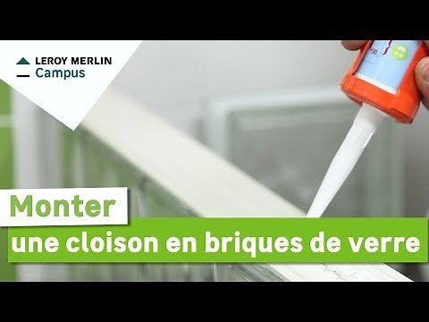 Comment monter une cloison en briques de verre ? Leroy Merlin
