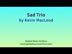 Sad Trio by Kevin MacLeod 1 HOUR