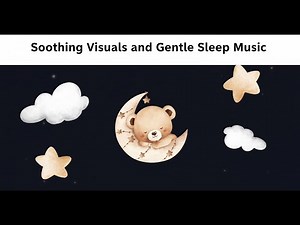 Hey Sleepy Bear | Soothing Visuals and Gentle Sleep Music