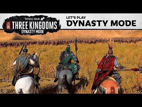 Total War: THREE KINGDOMS - Dynasty Mode Let's Play