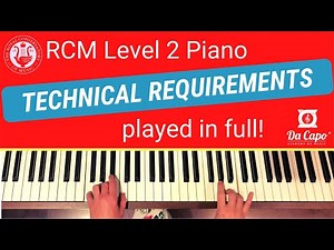 RCM Level 2 Piano Technical Requirements - Full Demonstration!