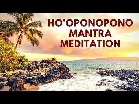 Ho'oponopono Mantra Meditation | Hawaiian Prayer of Gratitude & Forgiveness