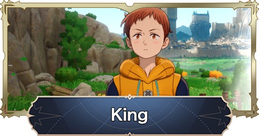 7DS Origin | King Guide - Rating & Skills | The Seven Deadly Sins: Origin - GameWith